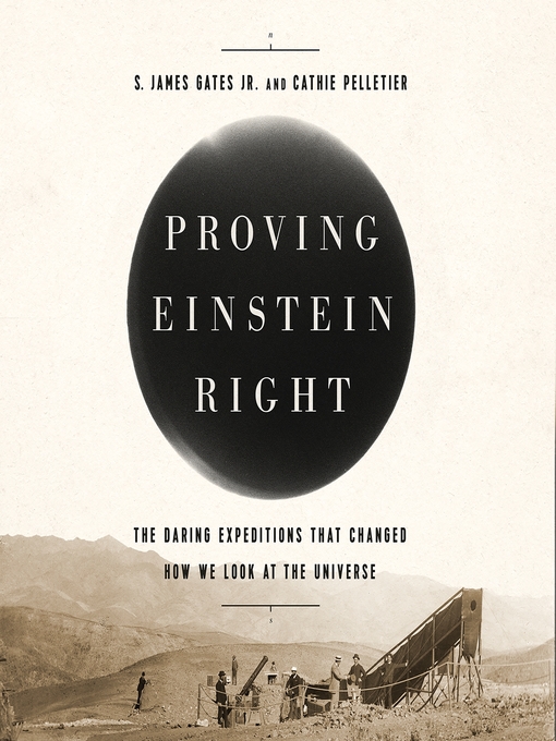 Title details for Proving Einstein Right by S. James Gates Jr. - Wait list